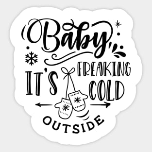 Baby It's Freaking Cold Outside Sticker